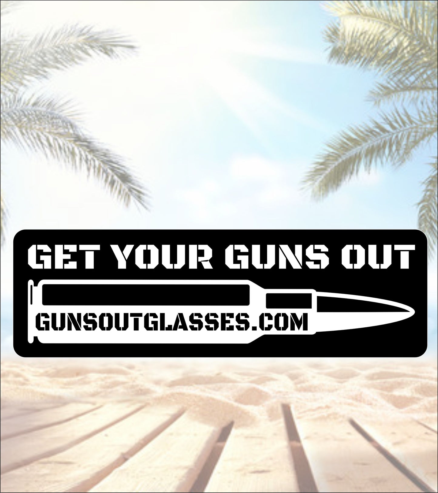 Get Your Guns Out