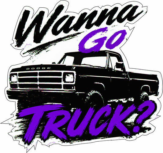 Wanna Go TRUCK?